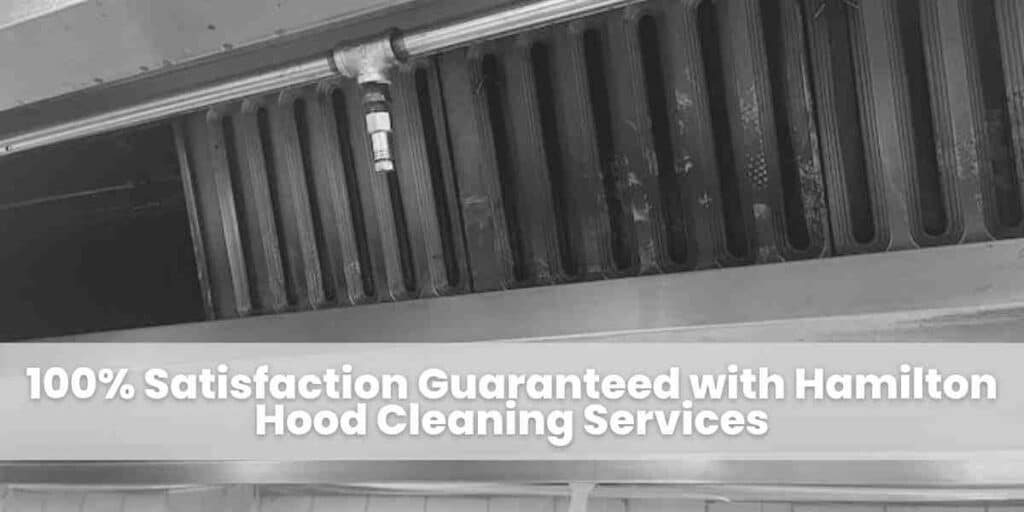 100% Satisfaction Guaranteed with Hamilton Hood Cleaning Services (1)