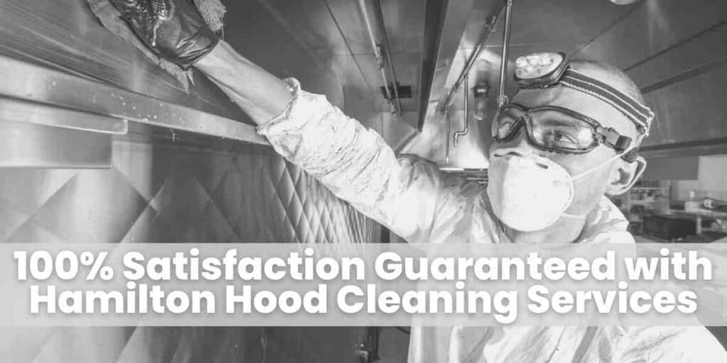 100% Satisfaction Guaranteed with Hamilton Hood Cleaning Services