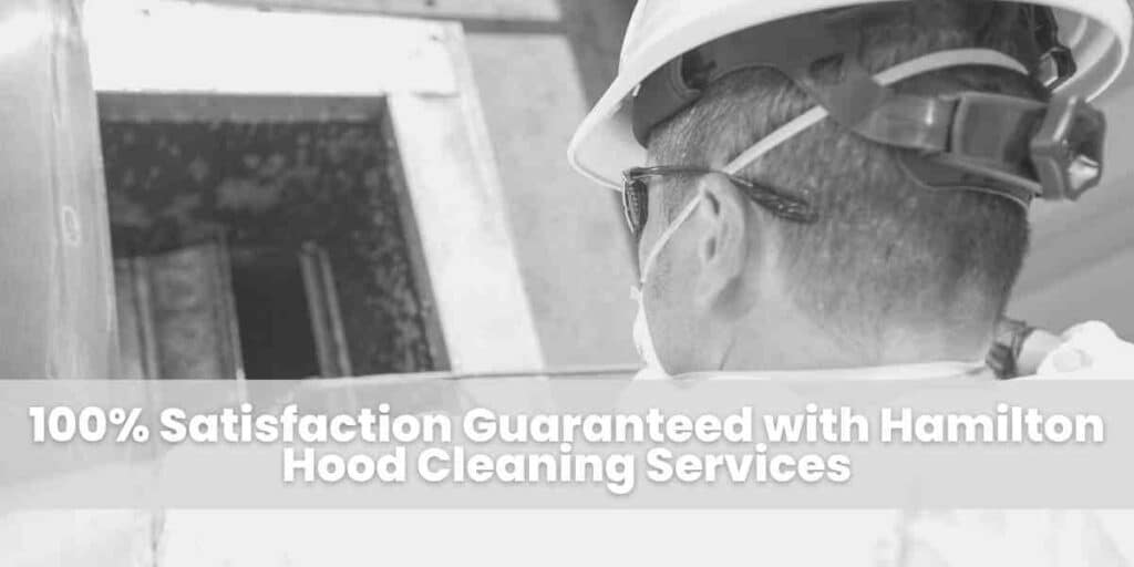 100% Satisfaction Guaranteed with Hamilton Hood Cleaning Services