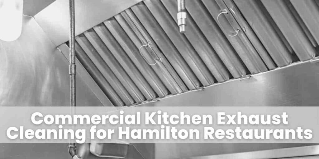 Commercial Kitchen Exhaust Cleaning for Hamilton Restaurants