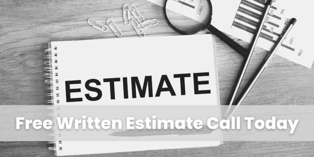 Free Written Estimate Call Today