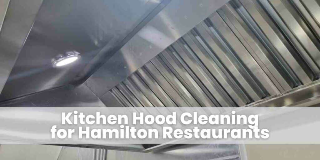 Kitchen Hood Cleaning for Hamilton Restaurants