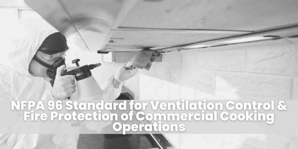 NFPA 96 Standard for Ventilation Control & Fire Protection of Commercial Cooking Operations