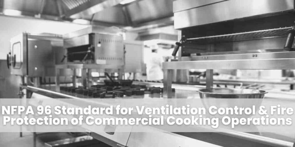 NFPA 96 Standard for Ventilation Control & Fire Protection of Commercial Cooking Operations (2)