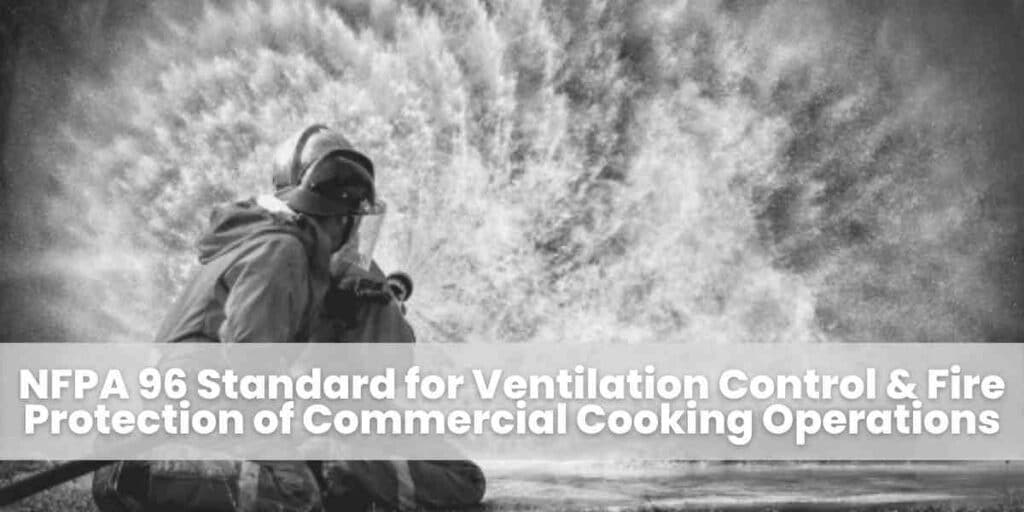 NFPA 96 Standard for Ventilation Control & Fire Protection of Commercial Cooking Operations (3)