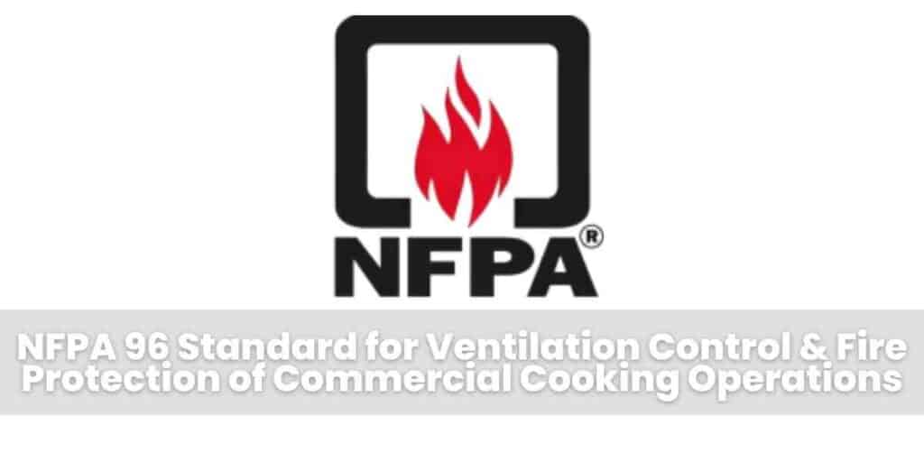 NFPA 96 Standard for Ventilation Control & Fire Protection of Commercial Cooking Operations