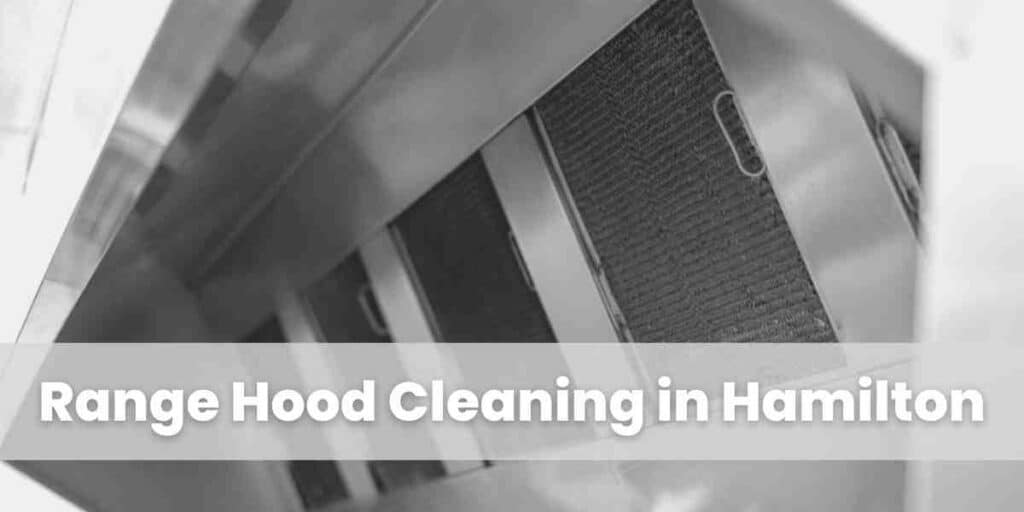 Range Hood Cleaning in Hamilton