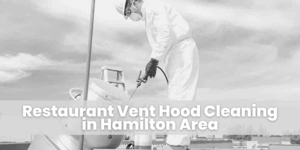 Restaurant Vent Hood Cleaning in Hamilton Area