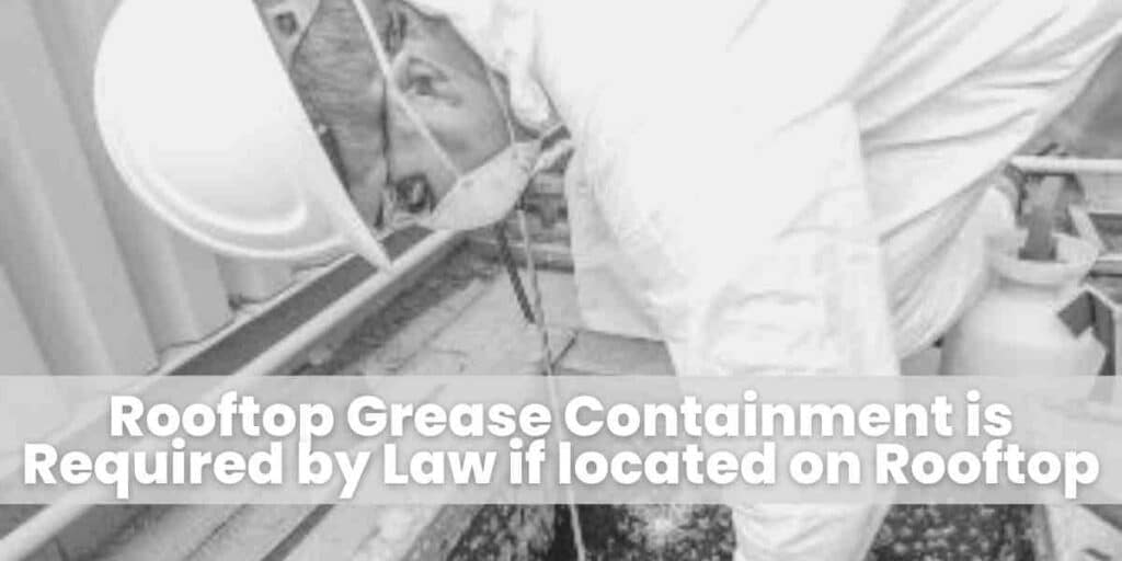 Rooftop Grease Containment is Required by Law if located on Rooftop