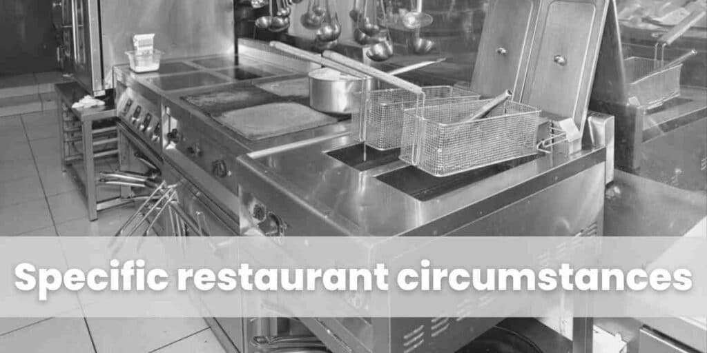 Specific restaurant circumstances